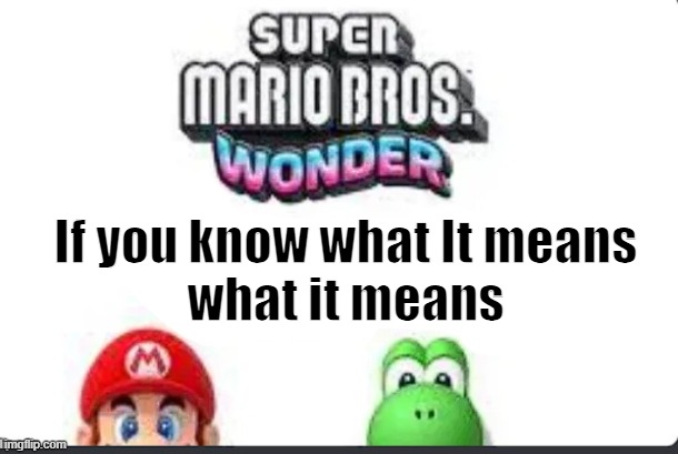If you get it. you get it | If you know what It means
what it means | made w/ Imgflip meme maker