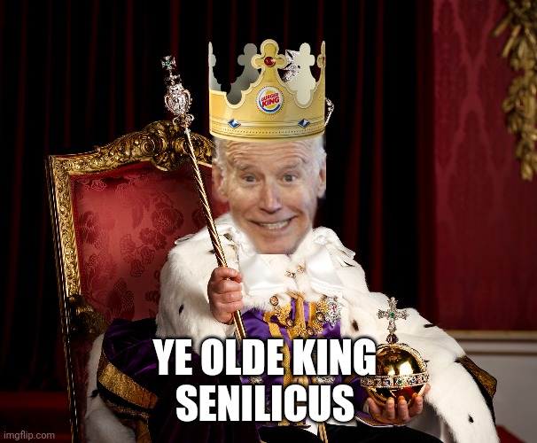 Joe biden | YE OLDE KING 
SENILICUS | image tagged in joe biden | made w/ Imgflip meme maker