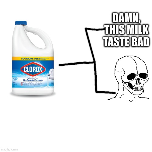 i think this milk is old | DAMN, THIS MILK TASTE BAD | image tagged in memes,blank transparent square,dark humor,funny,funny memes | made w/ Imgflip meme maker