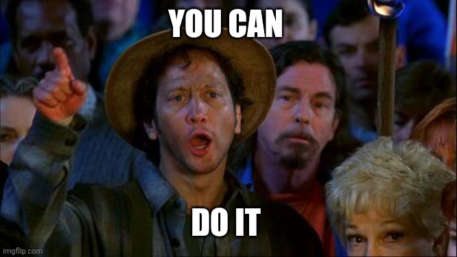 you can do it | YOU CAN; DO IT | image tagged in you can do it | made w/ Imgflip meme maker