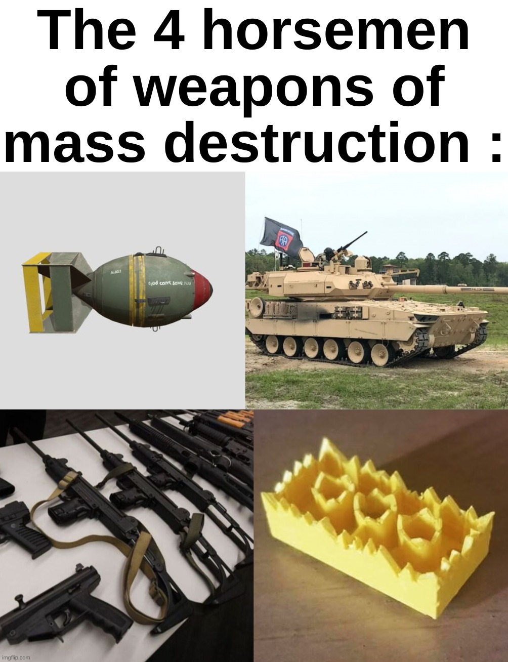 Especially the 4th one | The 4 horsemen of weapons of mass destruction : | image tagged in memes,funny,lego,cursed,weapons,front page plz | made w/ Imgflip meme maker