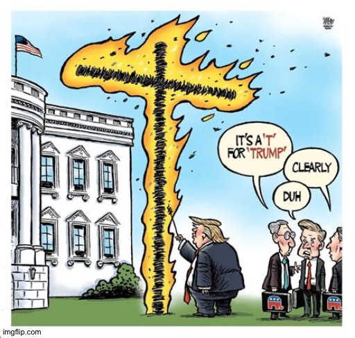 Not really a KKK thing | image tagged in t is for trump | made w/ Imgflip meme maker