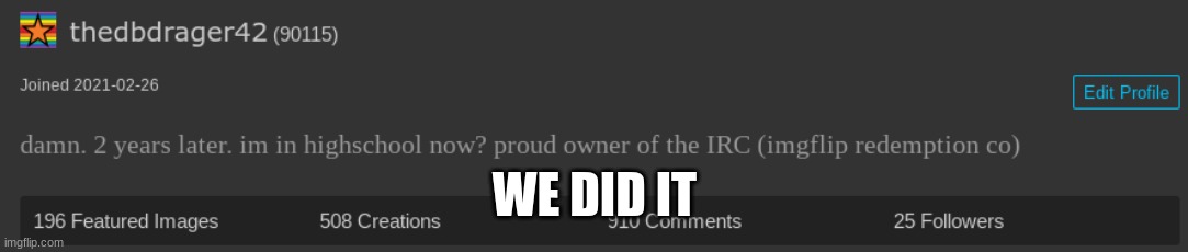 nice | WE DID IT | image tagged in followers | made w/ Imgflip meme maker