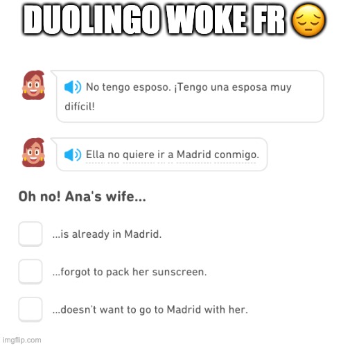 cringe | DUOLINGO WOKE FR 😔 | made w/ Imgflip meme maker