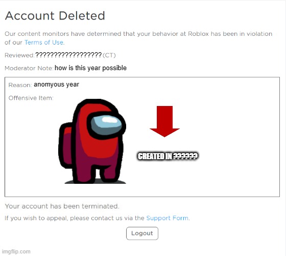 banned from ROBLOX (2021 Edition) | ?????????????????? how is this year possible; anomyous year; CREATED IN ?????? | image tagged in banned from roblox 2021 edition | made w/ Imgflip meme maker