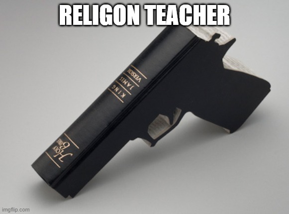 RELIGON TEACHER | made w/ Imgflip meme maker