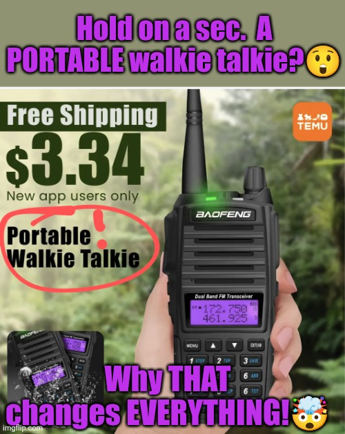 Amazing technology! | Hold on a sec.  A PORTABLE walkie talkie?😲; Why THAT changes EVERYTHING!🤯 | image tagged in the future is now old man,technology,in the future | made w/ Imgflip meme maker