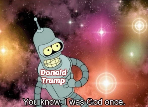 You know, I was God once | Donald Trump | image tagged in you know i was god once,slavic,russo-ukrainian war,donald trump | made w/ Imgflip meme maker