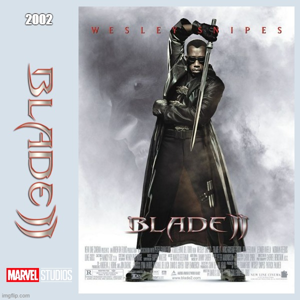 Blade II 2002 | 2002 | image tagged in memes | made w/ Imgflip meme maker