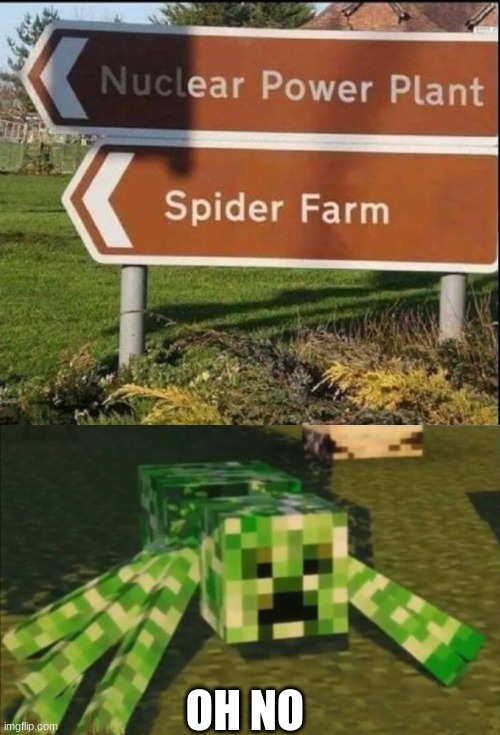 Run | OH NO | image tagged in nuclear spider farm,free trial of life no text | made w/ Imgflip meme maker