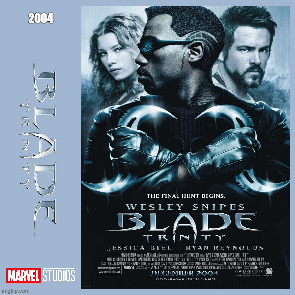 Blade III 2004 | 2004 | image tagged in memes | made w/ Imgflip meme maker