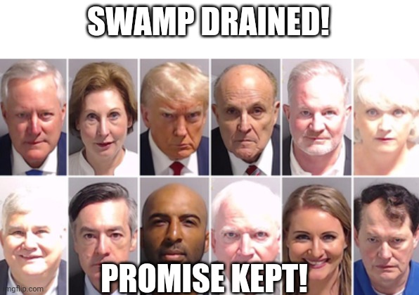 Swamp drained! | SWAMP DRAINED! PROMISE KEPT! | image tagged in conservative,republican,trump,election 2020,democrat,liberal | made w/ Imgflip meme maker