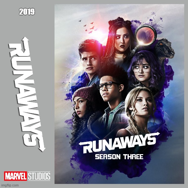 Marvel's Runaways 2019 Season 3 | 2019 | image tagged in memes | made w/ Imgflip meme maker