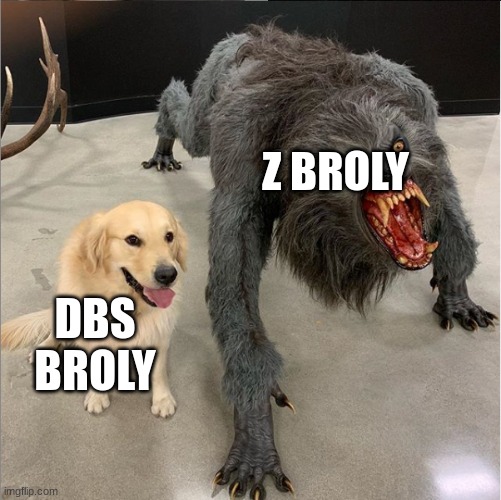 bros geeked out | Z BROLY; DBS BROLY | image tagged in dog werewolf,dbs,dbz | made w/ Imgflip meme maker