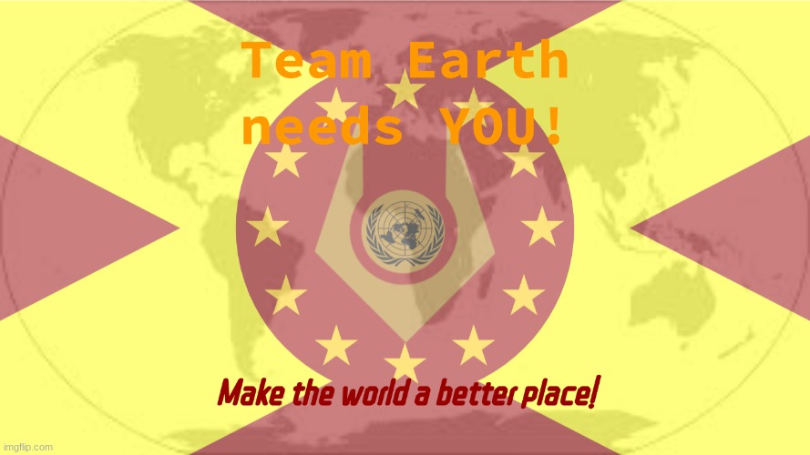 Team Earth is looking for members! Send them down in the comments! | made w/ Imgflip meme maker
