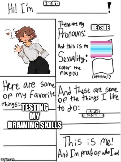 salutations | Hendrix; HE/SHE; TESTING MY DRAWING SKILLS; DRAWING AND SOCIALIZING | image tagged in this is me,gay pride,femboy | made w/ Imgflip meme maker
