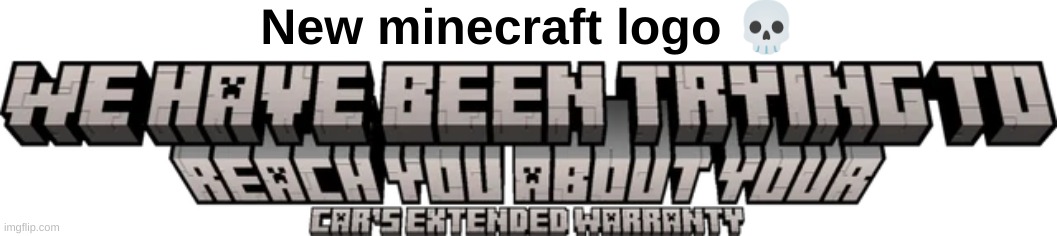 New minecraft logo 💀 | made w/ Imgflip meme maker