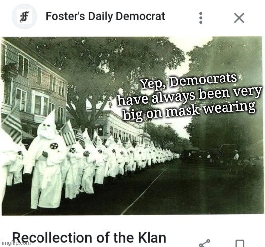 Yep, Democrats have always been very big on mask wearing | made w/ Imgflip meme maker