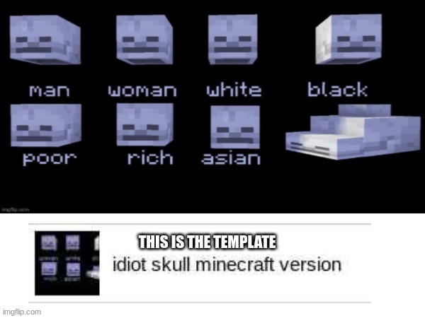 THIS IS THE TEMPLATE | made w/ Imgflip meme maker