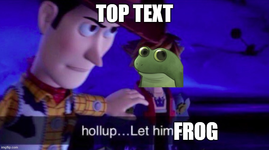 Let Him Cook | TOP TEXT; FROG | image tagged in let him cook | made w/ Imgflip meme maker