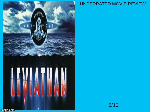 leviathan movie review | UNDERRATED MOVIE REVIEW; 8/10 | image tagged in mgm,80s movies,movie reviews,underrated,horror movies | made w/ Imgflip meme maker