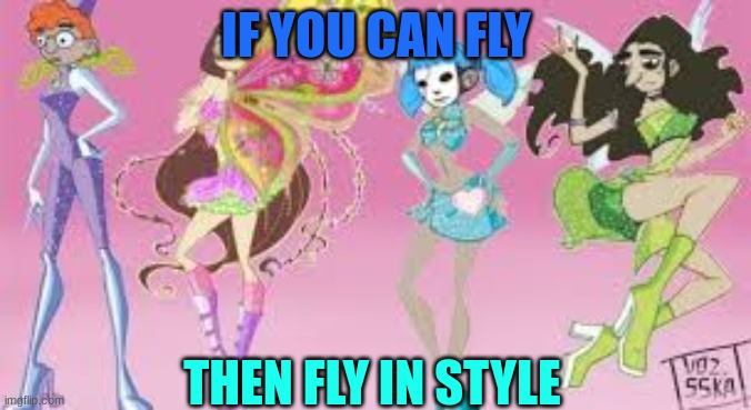 sally face | IF YOU CAN FLY; THEN FLY IN STYLE | image tagged in sally face | made w/ Imgflip meme maker