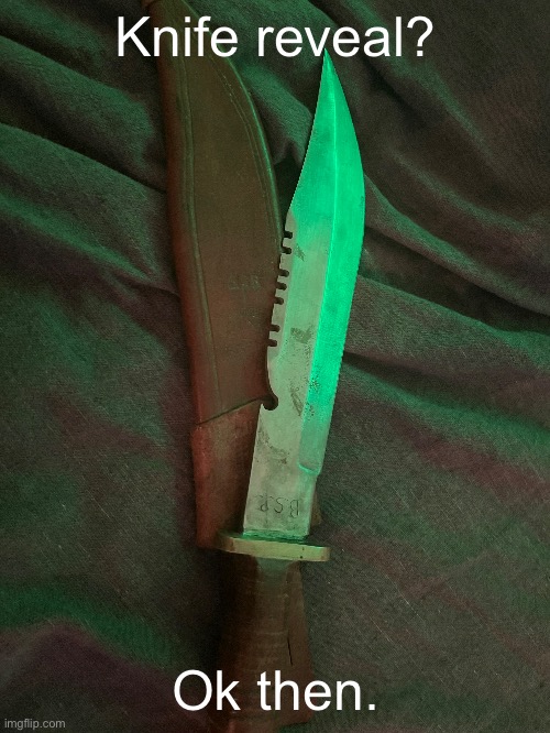 Knife reveal? Ok then. | made w/ Imgflip meme maker