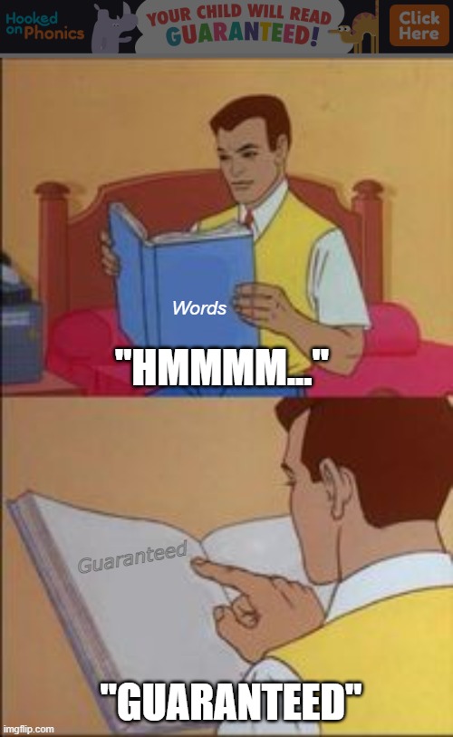 Your child will read guaranteed! | Words; "HMMMM..."; Guaranteed; "GUARANTEED" | image tagged in peter parker reading a book | made w/ Imgflip meme maker