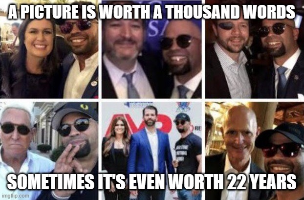 TARRIO 22 YEARS | A PICTURE IS WORTH A THOUSAND WORDS; SOMETIMES IT'S EVEN WORTH 22 YEARS | image tagged in funny memes | made w/ Imgflip meme maker