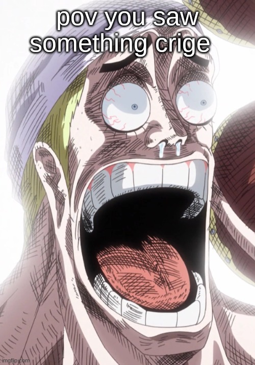 One Piece Enel Shocked | pov you saw something crige | image tagged in one piece enel shocked | made w/ Imgflip meme maker