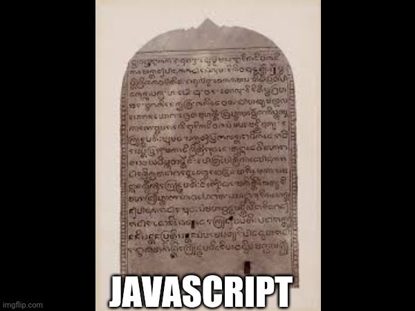 Javascript | JAVASCRIPT | image tagged in history,historical,historical meme,ancient,indonesia,coding | made w/ Imgflip meme maker