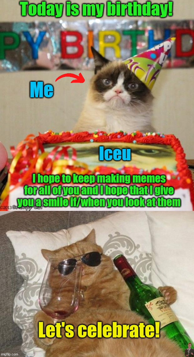 Check the comments! 15 years old today (⌒▽⌒) | Today is my birthday! Me; Iceu; I hope to keep making memes for all of you and I hope that I give you a smile if/when you look at them; Let's celebrate! | image tagged in memes,grumpy cat birthday,funny cat birthday,iceu,birthday,funny | made w/ Imgflip meme maker