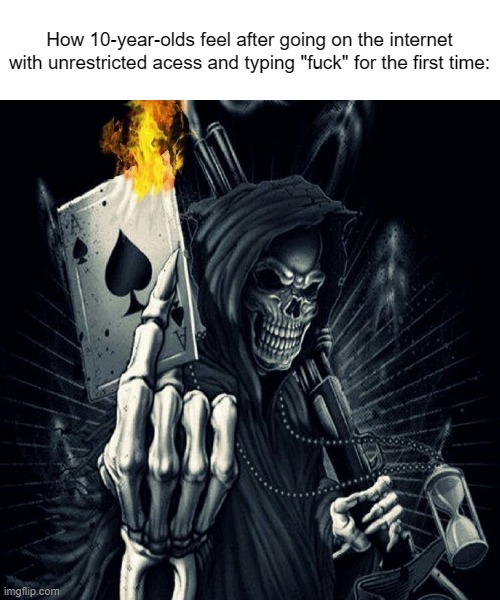 My Mom is my Best Friend. | How 10-year-olds feel after going on the internet with unrestricted acess and typing "fսck" for the first time: | made w/ Imgflip meme maker