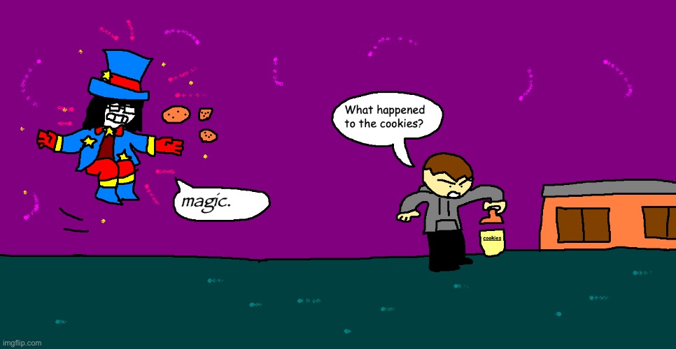 It was magic!! | image tagged in magic,drawing,cookies | made w/ Imgflip meme maker