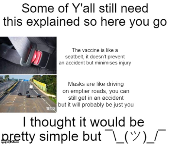 probably not the best analogy but it works | image tagged in vaccines,covid vaccine,bill gates loves vaccines,anti-vaxx,anti vax,antivax | made w/ Imgflip meme maker