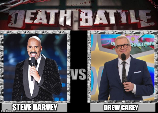 Steve Harvey vs Drew Carey (Family Feud vs Price Is Right) | STEVE HARVEY; DREW CAREY | image tagged in death battle | made w/ Imgflip meme maker