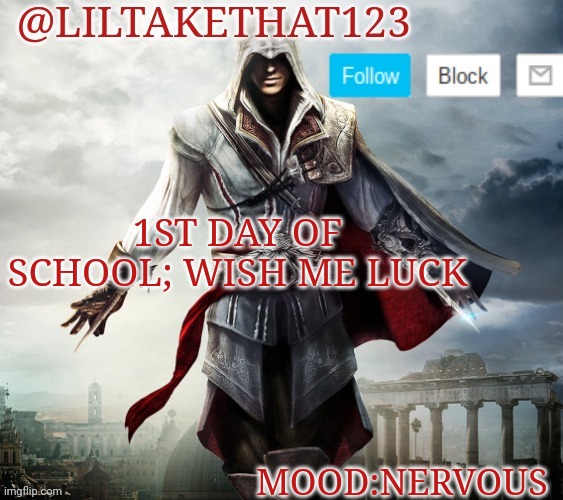 Wish me luck | 1ST DAY OF SCHOOL; WISH ME LUCK; MOOD:NERVOUS | image tagged in liltakethat123 template,school | made w/ Imgflip meme maker