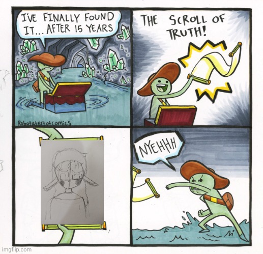 The Scroll Of Truth Meme | image tagged in memes,the scroll of truth | made w/ Imgflip meme maker