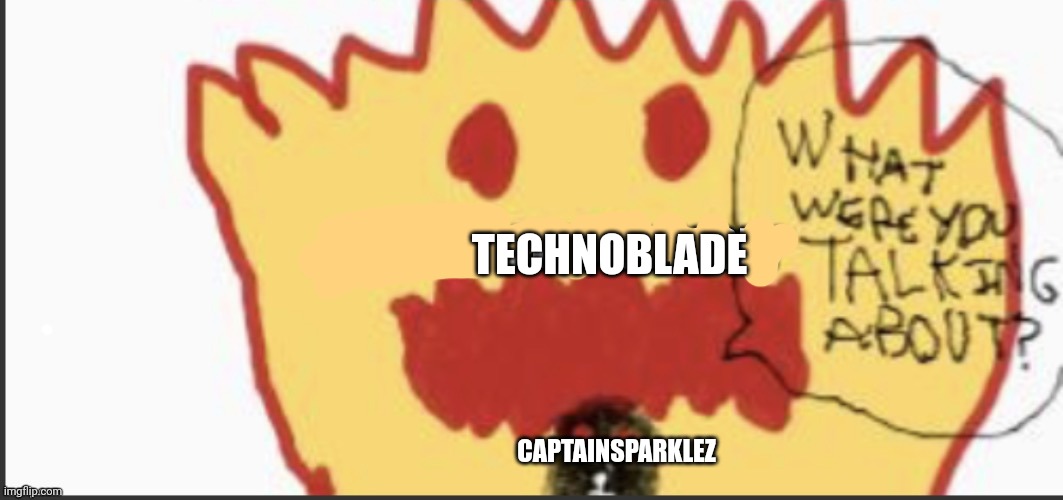 An unused part of my meme | TECHNOBLADE; CAPTAINSPARKLEZ | image tagged in amateurs extended | made w/ Imgflip meme maker