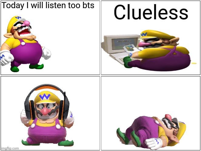 Bored as hell | Today I will listen too bts; Clueless | image tagged in memes,blank comic panel 2x2 | made w/ Imgflip meme maker