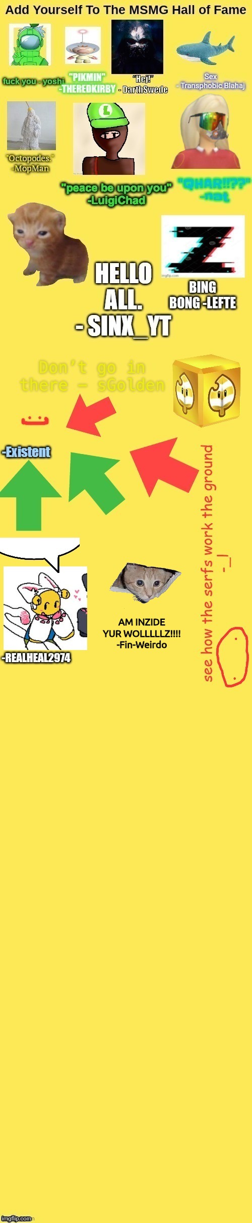 AM INZIDE YUR WOLLLLLZ!!!!
-Fin-Weirdo | made w/ Imgflip meme maker