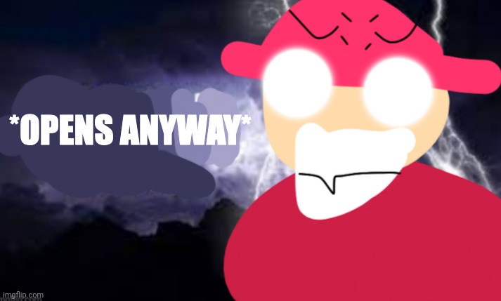 Gambai with the funny lightning | *OPENS ANYWAY* | image tagged in gambai kys blank | made w/ Imgflip meme maker