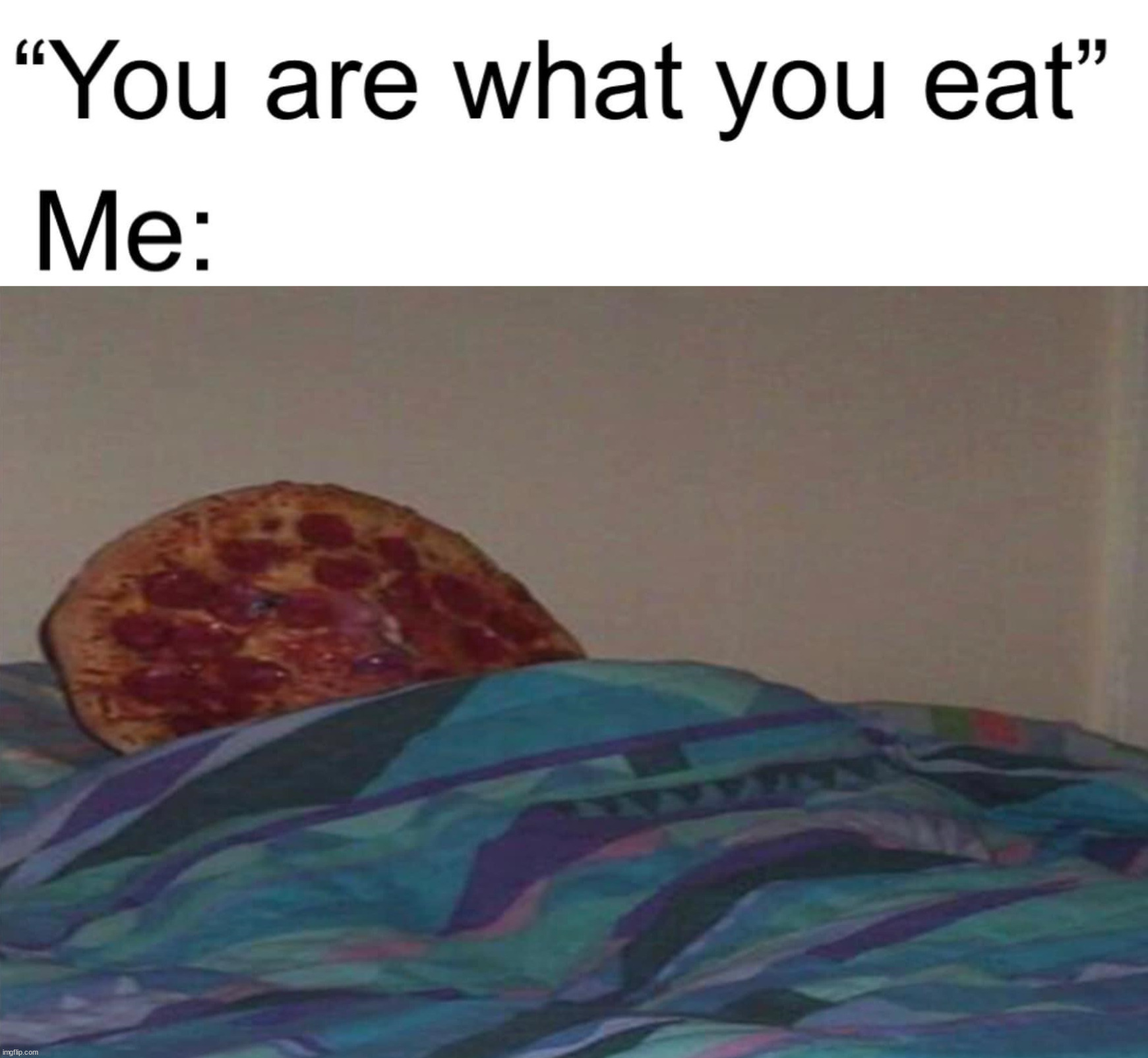 Yes, I eat a lot of pizza | image tagged in pizza | made w/ Imgflip meme maker