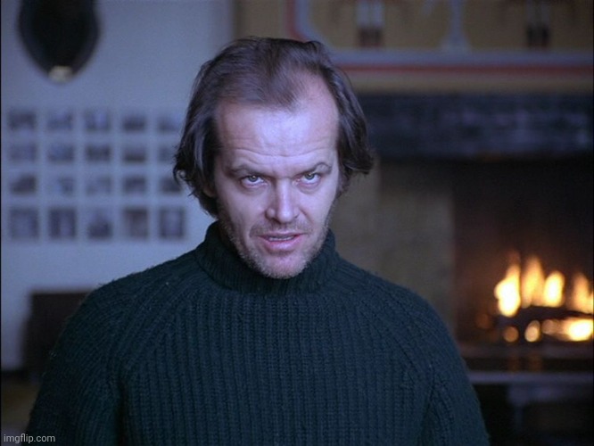 creepy look shining jack nicholson | image tagged in creepy look shining jack nicholson | made w/ Imgflip meme maker