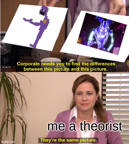 mattpatt notice meeeee!!!!!!? | me a theorist | image tagged in memes,they're the same picture | made w/ Imgflip meme maker