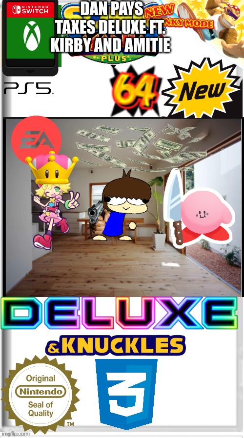 did yall buy the new switchstation box game | DAN PAYS TAXES DELUXE FT. KIRBY AND AMITIE | image tagged in gaming | made w/ Imgflip meme maker