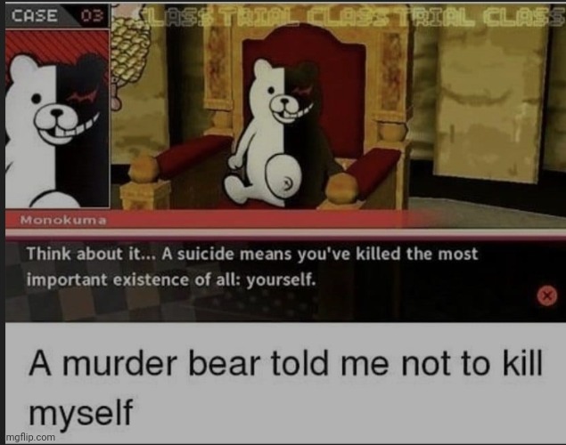 Saw this when looking for an image of Monokuma- | made w/ Imgflip meme maker