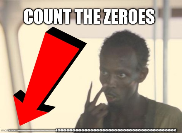 I dare you | COUNT THE ZEROES; ----------------------------------------------------------00000000000000000000000000000000000000000000000000000000000000000000000000000000 | image tagged in memes,i'm the captain now | made w/ Imgflip meme maker