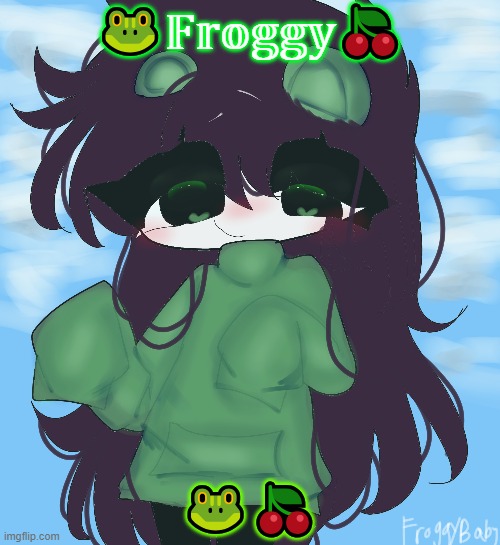 Froggy | 🐸𝔽𝕣𝕠𝕘𝕘𝕪🍒; 🐸🍒 | image tagged in art,fanart,frog,froggy,aesthetic,green | made w/ Imgflip meme maker