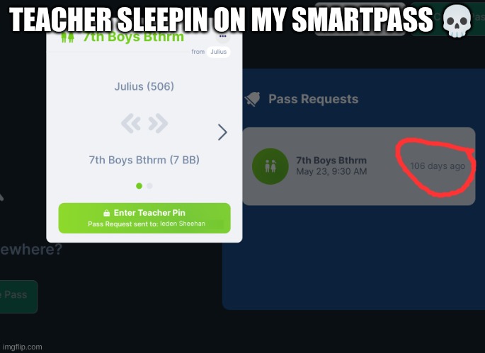 TEACHER SLEEPIN ON MY SMARTPASS 💀 | made w/ Imgflip meme maker